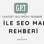 ChatGPT kullanarak SEO uyumlu makale nasıl yazılır? En iyi SEO makale oluşturma rehberi, ipuçları ve hazır ChatGPT promptları bu yazıda!