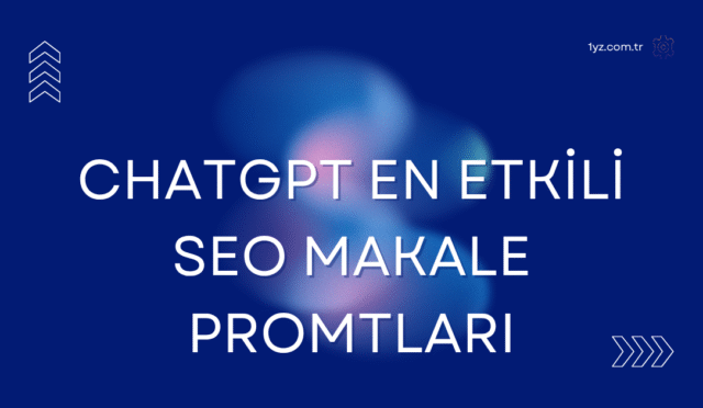 chat-gpt-en-etkili-seo-makale-promtları