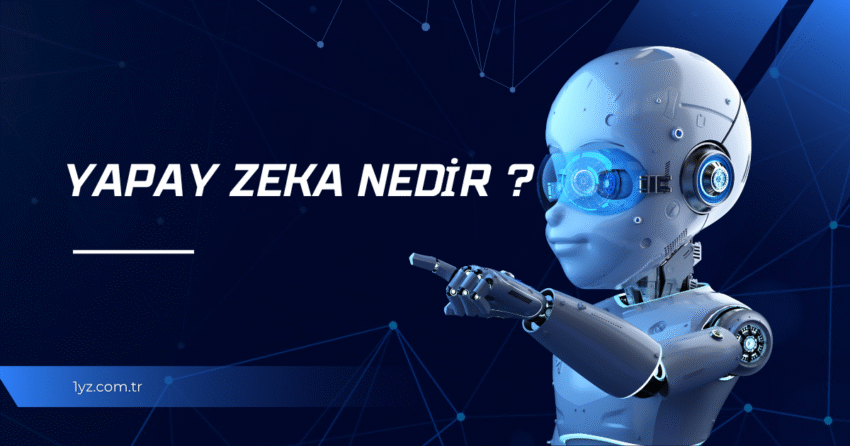 Yapay Zekâ Nedir? 2025 Güncel Tanımı ve Gerçek Hayattaki Kullanım Alanları